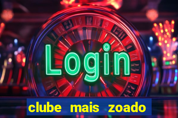 clube mais zoado do mundo